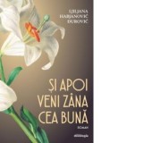 Si apoi veni zana cea buna - Ljiljana Habjanovic Durovic, Ionela Mengher