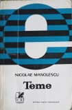 Teme - Nicolae Manolescu, Cartea Romaneasca, 1970, Roman, Beletristica, 198 pagini