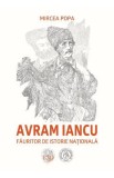 Avram Iancu, fauritor de istorie nationala - Mircea Popa