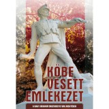 Kőbe v&eacute;sett eml&eacute;kezet - A Nagy H&aacute;bor&uacute; eml&eacute;khelyei Vas megy&eacute;ben - Feiszt Gy&ouml;rgy