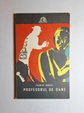 Profesorul de dans &ndash; Aut. Florian Grecea, Ed. Militară, 1974
