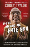 You&#039;re Making Me Hate You | Corey Taylor, Ebury Publishing