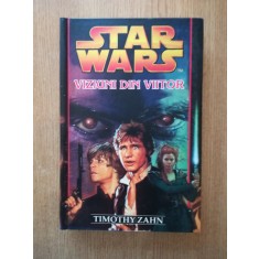 TIMOTHY ZAHN - STAR WARS. VIZIUNI DIN VIITOR (2006, editie cartonata)