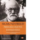 Psihologia colectiva si analiza Eului - Sigmund Freud