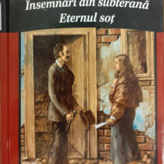 Insemnari din subterana / Colectia F.M. Dostoievski 6