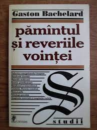 Pamantul si reveriile vointei - Gaston Bachelard foto