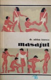 Masajul Procedee Tehnice, Metode, Efecte, Aplicatii In Spor - Adrian-silvan Ionescu , F500