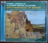 Cumpara ieftin CD ORIGINAL: FRANK LONDON'S KLEZMER BRASS ALLSTARS feat. BOBAN MARKOVIC ORKESTAR &amp; HASABALLA BRASS BAND - BROTHERHOOD [PIRANHA RECORDS, 2002]