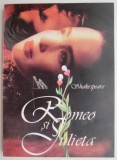 Romeo si Julieta &ndash; William Shakespeare