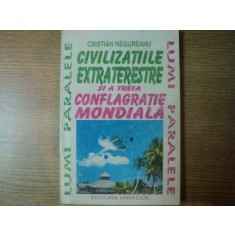 CIVILIZATIILE EXTRATERESTRE SI A TREIA CONFLAGRATIE MONDIALA de CRISTIAN NEGUREANU , 1994