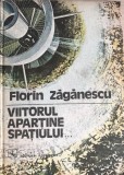 Viitorul apartine spatiului Florin Zaganescu, 1980, Albatros