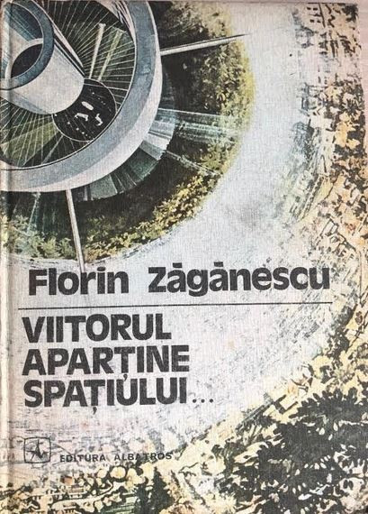 Viitorul apartine spatiului Florin Zaganescu