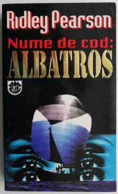 Nume de cod: Albatros &amp;ndash; Ridley Pearson foto