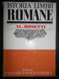 Alexandru Rosetti - Istoria limbii romane. De la origini pana in secolul XVII