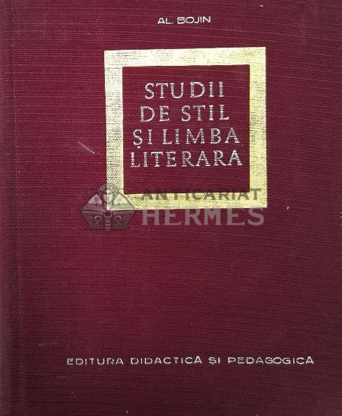 Studii de stil si limba literara - 1968 - AL. Bojin ($S191)