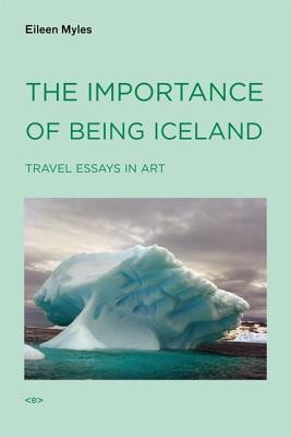 The Importance of Being Iceland: Travel Essays in Art foto