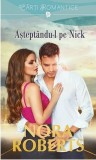 Asteptandu-l pe Nick | Nora Roberts