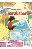 Cumpara ieftin Ce harababura! - Veronique Cauchy