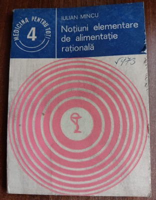 myh 416f - Iulian Mincu - Notiuni elementare de alimentatie rationala - ed 1982 foto