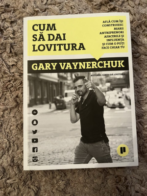 Carte afaceri Cum sa dai lovitura - Gary Vaynerchuk foto