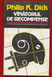 Philip K. Dick, &quot;Vinatorul de recompense&quot; 1992 - Nemira