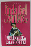 IMBLANZIREA CHARLOTTEI de LINDA LAEL MILLER , ANII &#039;2000