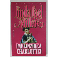 IMBLANZIREA CHARLOTTEI de LINDA LAEL MILLER , ANII &#039;2000