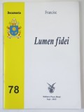 SCRISOARE ENCICLICA , LUMEN FIDEI de FRANCISC , 2013