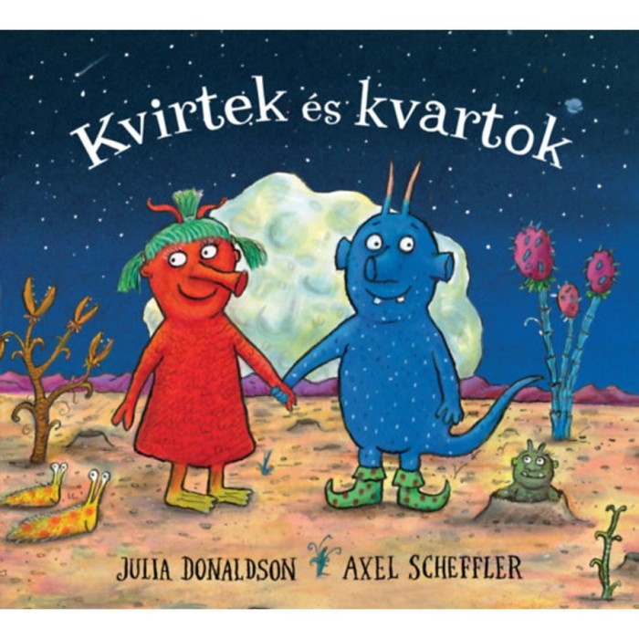 Kvirtek &eacute;s kvartok - Julia Donaldson