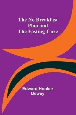 The No Breakfast Plan and the Fasting-Cure foto