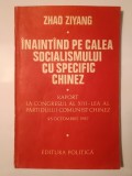 Zhao Ziyang - &Icirc;naint&acirc;nd pe calea socialismului cu specific chinez: raport la... (1988)