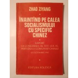 Zhao Ziyang - &Icirc;naint&acirc;nd pe calea socialismului cu specific chinez: raport la... (1988)