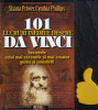 101 inedite despre Da Vinci Shana Priwer Cynthia Phillips
