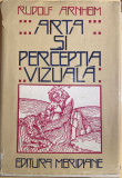 ARTA SI PERCEPTIA VIZUALA,RUDOLF ARNHEIM,ED.MERIDIANE,1979/CARTONATA 490 PAGINI