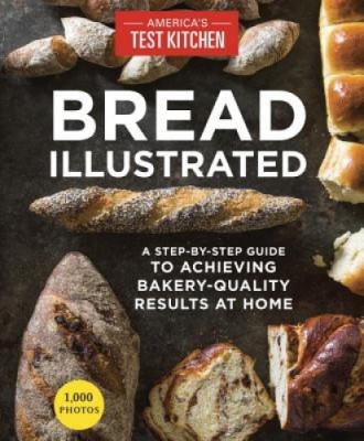 Bread Illustrated: A Step-By-Step Guide to Achieving Bakery-Quality Results at Home foto
