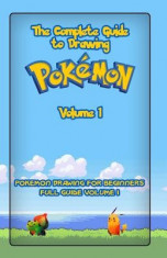 The Complete Guide to Drawing Pokemon Volume 1: Pokemon Drawing for Beginners: Full Guide Volume 1 foto