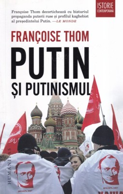 Francoise Thom - Putin si putinismul foto