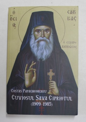 CUVIOSUL SAVA CIPRIOTUL 1909 - 1985 de COSTAS PAPAGHEORGHIU , 2016 foto