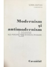 Sorin Antohi - Modernism si antimodernism (Editia: 2008) foto
