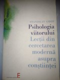 Psihologia viitorului: Lectii din cercetarea moderna asupra constiintei - Stanislav Grof
