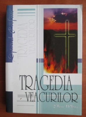 Ellen G. White - Tragedia veacurilor foto