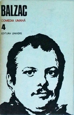 Honore de Balzac - Comedia umana, volumul 4: Studii de moravuri. Scene din foto