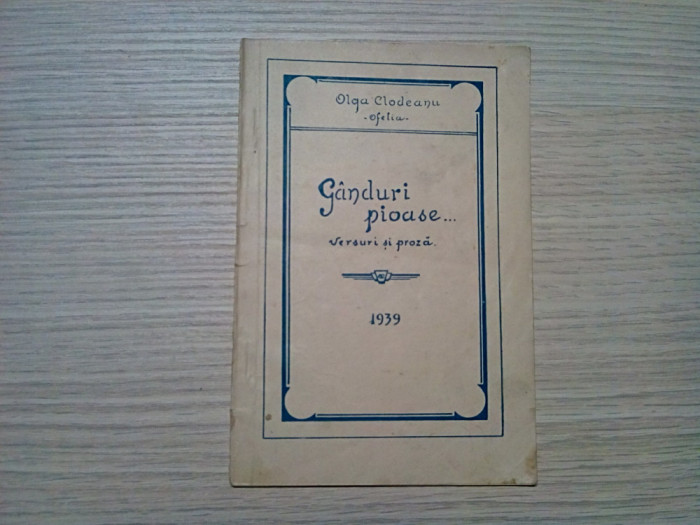 GANDURI PIOASE - versuri si proza - Olga Clodeanu - 1939, 48 p.