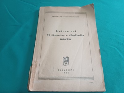 METODE NOI DE COMBATARE A DAUNĂTORILOR PĂDURILOR * 1962 * 45 foto