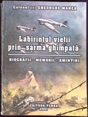 LABIRINTUL VIETII PRIN &quot;SARMA GHIMPATA&quot;. BIOGRAFII, MEMORII, AMINTIRI (CU AUTOGRAFUL SI DEDICATIA AUTORULUI-260292