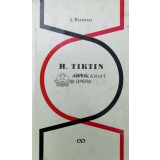 H. Tiktin, omul si opera - 1971 - I. Rizescu ($T98)