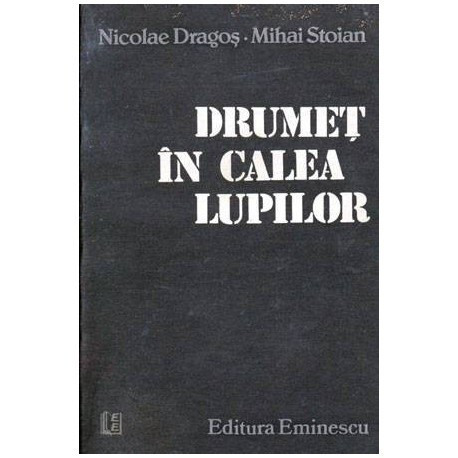 Nicolae Dragos si Mihai Stoian - Drumet in calea lupilor - 103432