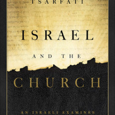 Israel and the Church Study Guide: An Israeli Examines God's Unfolding Plans for His Chosen Peoples