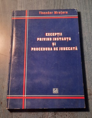 Exceptii privind instanta si procedura de judecata Theodor Mrejeru foto