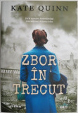 Zbor in trecut &ndash; Kate Quinn